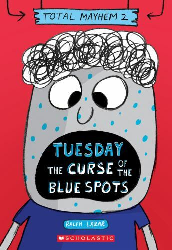 Tuesday – The Curse of the Blue Spots; To- paperback, 9781338770407, Ralph Lazar