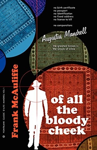 OF ALL THE BLOODY CHEEK By Frank Mcauliffe *Excellent Condition*