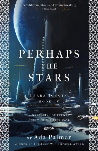 Perhaps the Stars (Terra Ignota) (paperback)