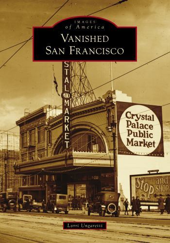 Vanished San Francisco, California, Images of America, Paperback