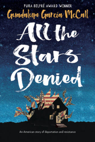 All the Stars Denied – Hardcover By Guadalupe Garcia McCall – GOOD