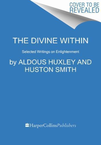 P. S. Ser.: The Divine Within : Selected Writings on Enlightenment by Huston…