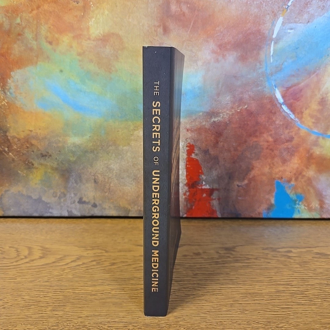 The Secrets Of Underground Medicine Dr. Richard Gerhauser M.D. (2018, PB, G)