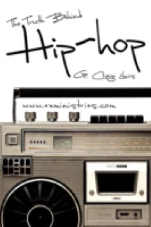The Truth Behind Hip Hop Paperback G. Craige Lewis