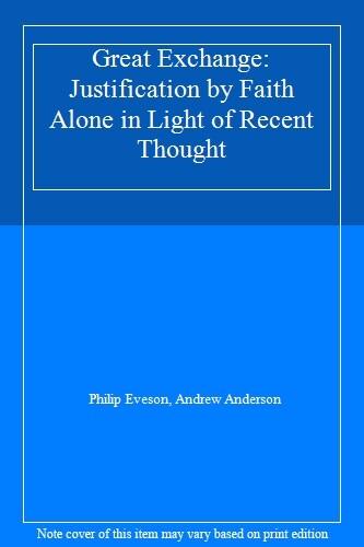 Great Exchange: Justification by Faith Alone in Light of Recent