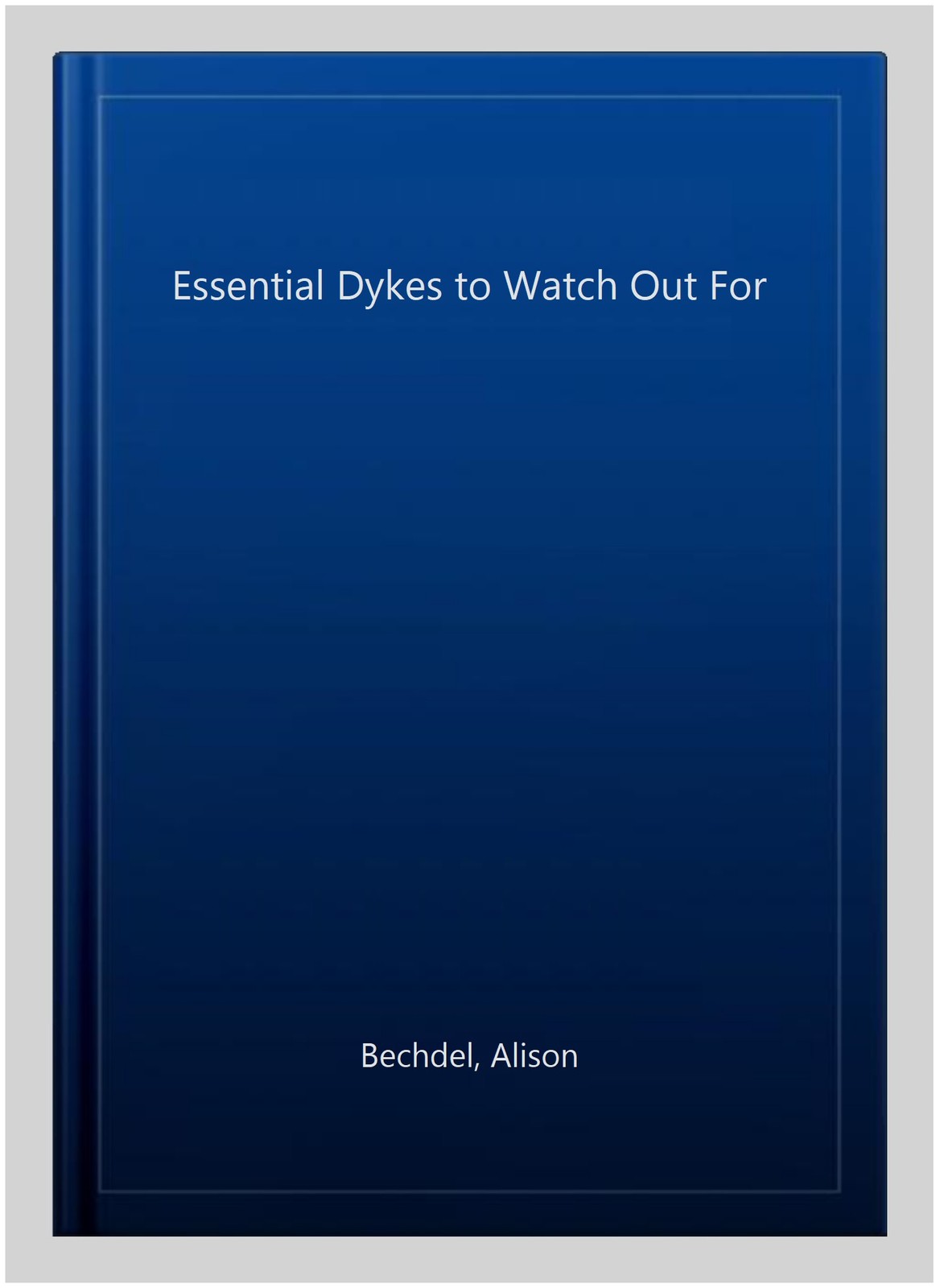 Essential Dykes to Watch Out For, Paperback by Bechdel, Alison, Like New Used…