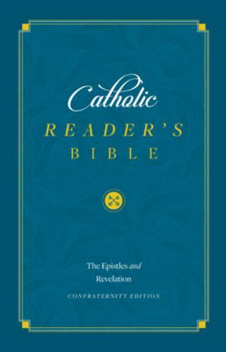 The Catholic Reader’s Bible: The Epistles by Sophia Institute Press