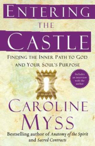 Entering the Castle: Finding the Inner Path to God and Your Soul’s – GOOD