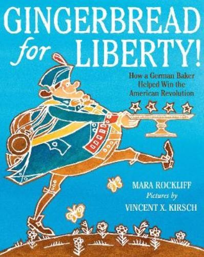 Mara Rockliff Gingerbread for Liberty! (Paperback)