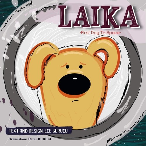 Laika: First Dog In Space by Ece Burucu (paperback)