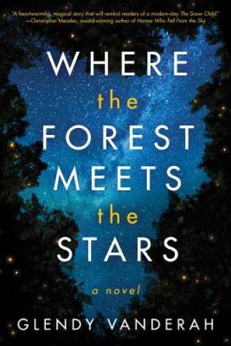 Where the Forest Meets the Stars – Paperback By Vanderah, Glendy – GOOD