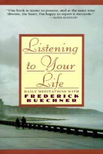 Listening to Your Life: Daily Meditations with Frederick Buechner – ACCEPTABLE