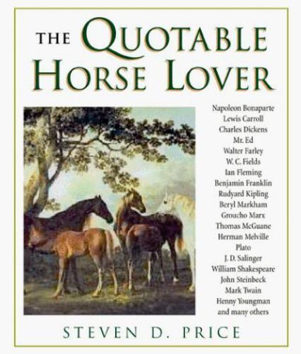 Quotable Horse Lover by Steven D. Price (1999, Hardcover)