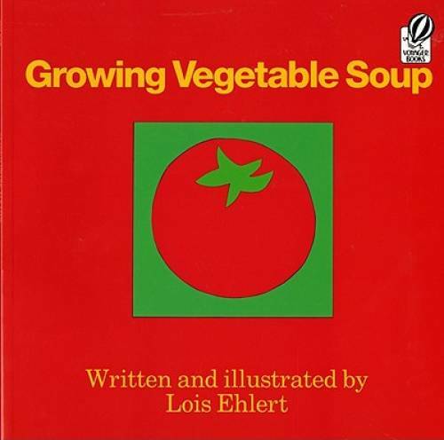 Growing Vegetable Soup (Voyager Books) – Paperback By Ehlert, Lois – VERY GOOD