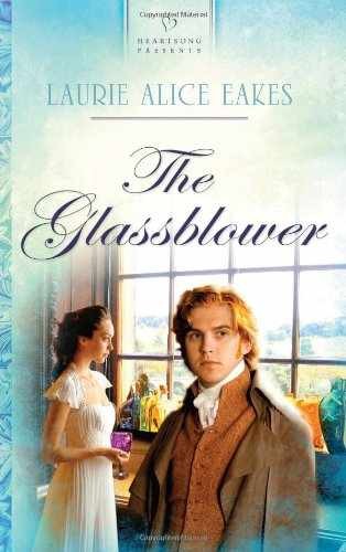 The Glassblower (Heartsong – Paperback, by Eakes Laurie Alice – Acceptable