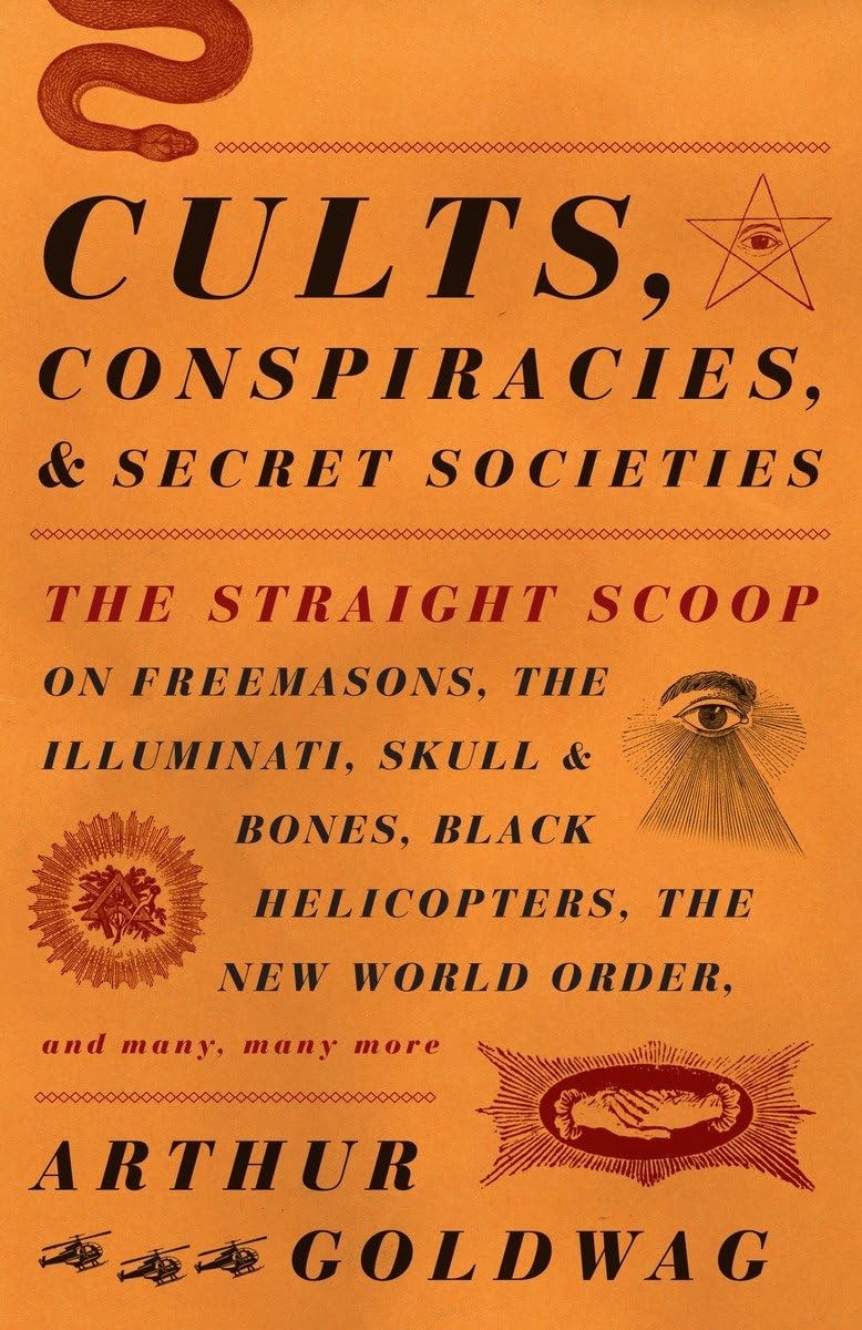 Cults, Conspiracies, and Secret Societies: The Straight Scoop on Freemasons,…