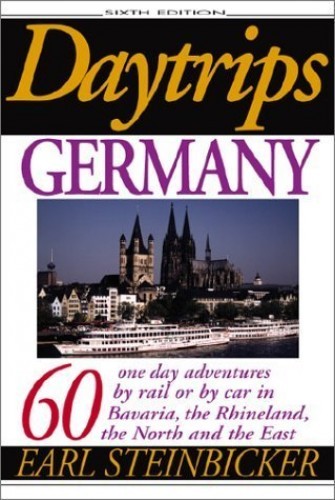 Daytrips Germany: 60 One Day Adventures by Rail or by Car in Bavaria, the – GOOD