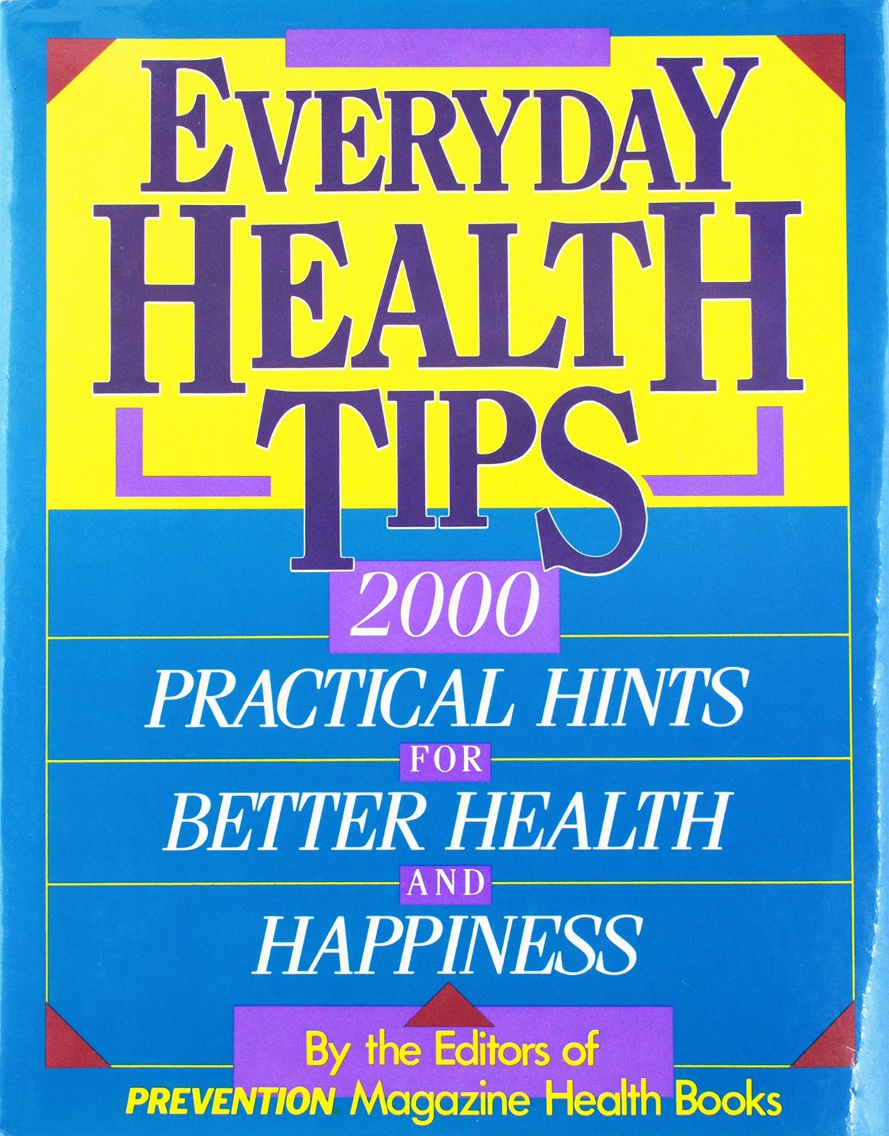 Everyday Health Tips: 2000 Practical Hints for Better Health and Happiness