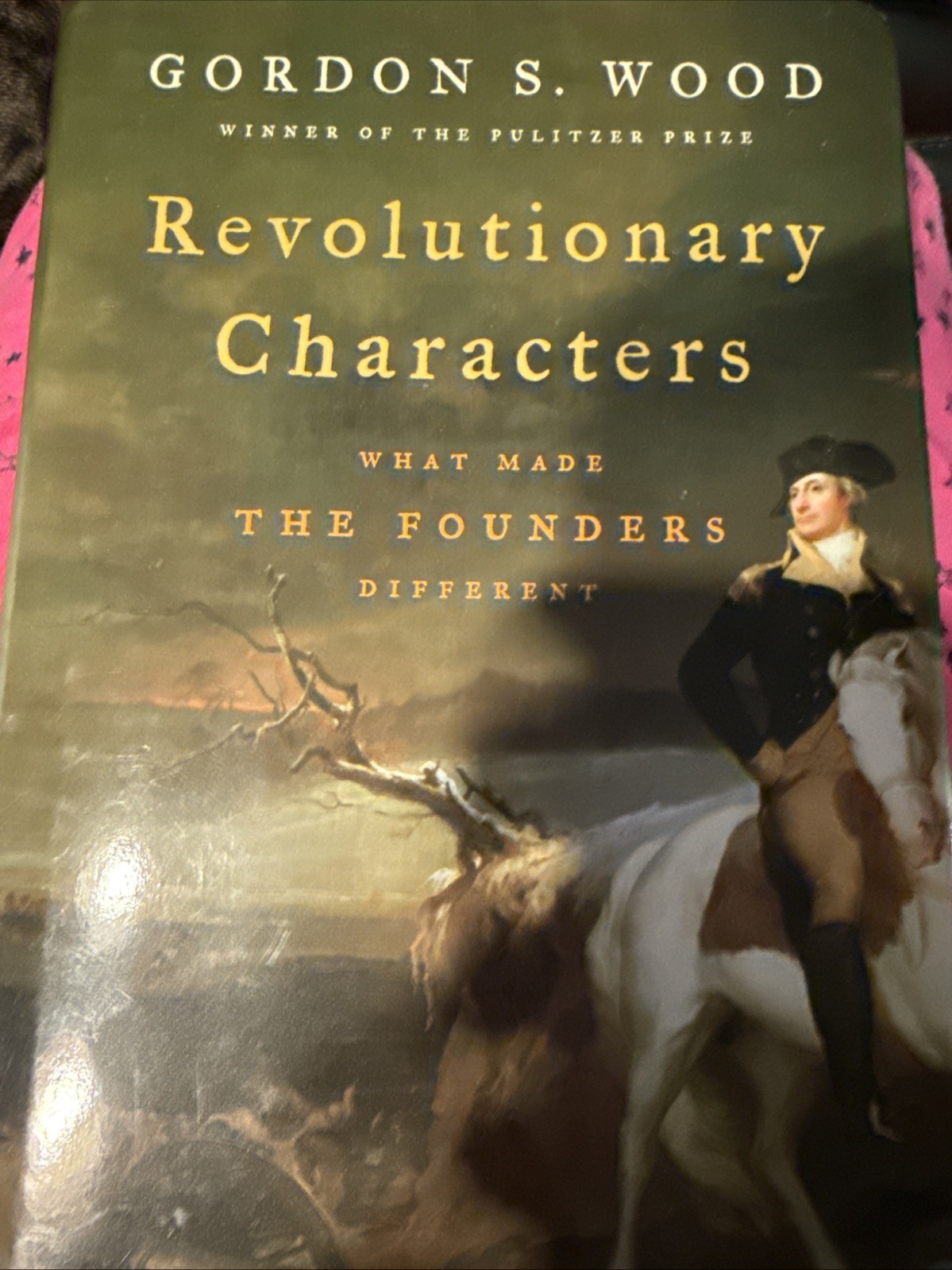 Revolutionary Characters: What Made the Founders Different by Gordon S. Wood