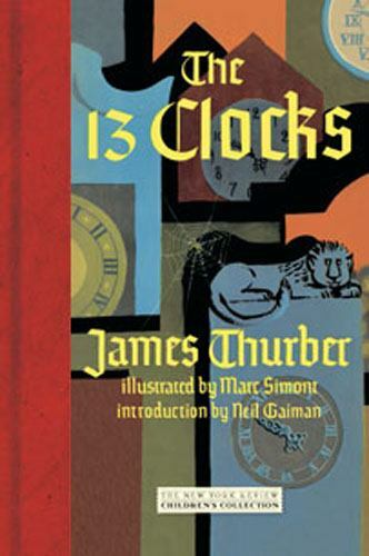 The 13 Clocks by James Thurber (2008, Hardcover)