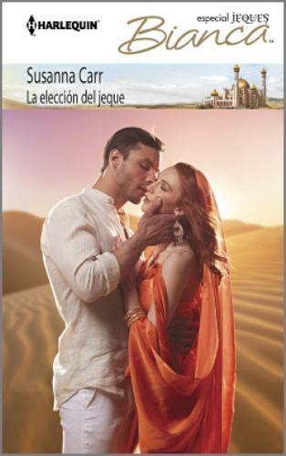 La elección del jeque (Harlequin Bianca) (Spanish Edition) by Susanna Carr