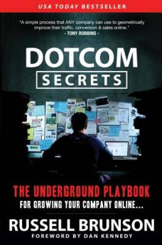 DotCom Secrets: The Underground Playbook for Growing Your Company Online – GOOD