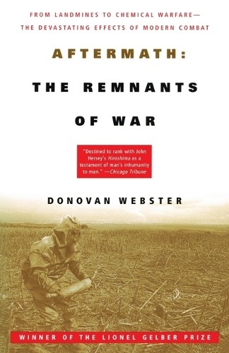 Donovan Webster Aftermath: The Remnants of War (Paperback)