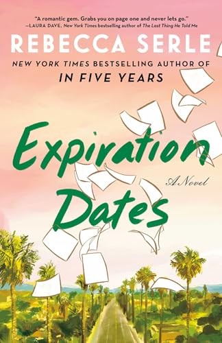 Expiration Dates: A Novel by Serle, Rebecca