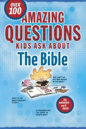 Amazing Questions Kids Ask about the Bible (Questions Children Ask) – VERY GOOD