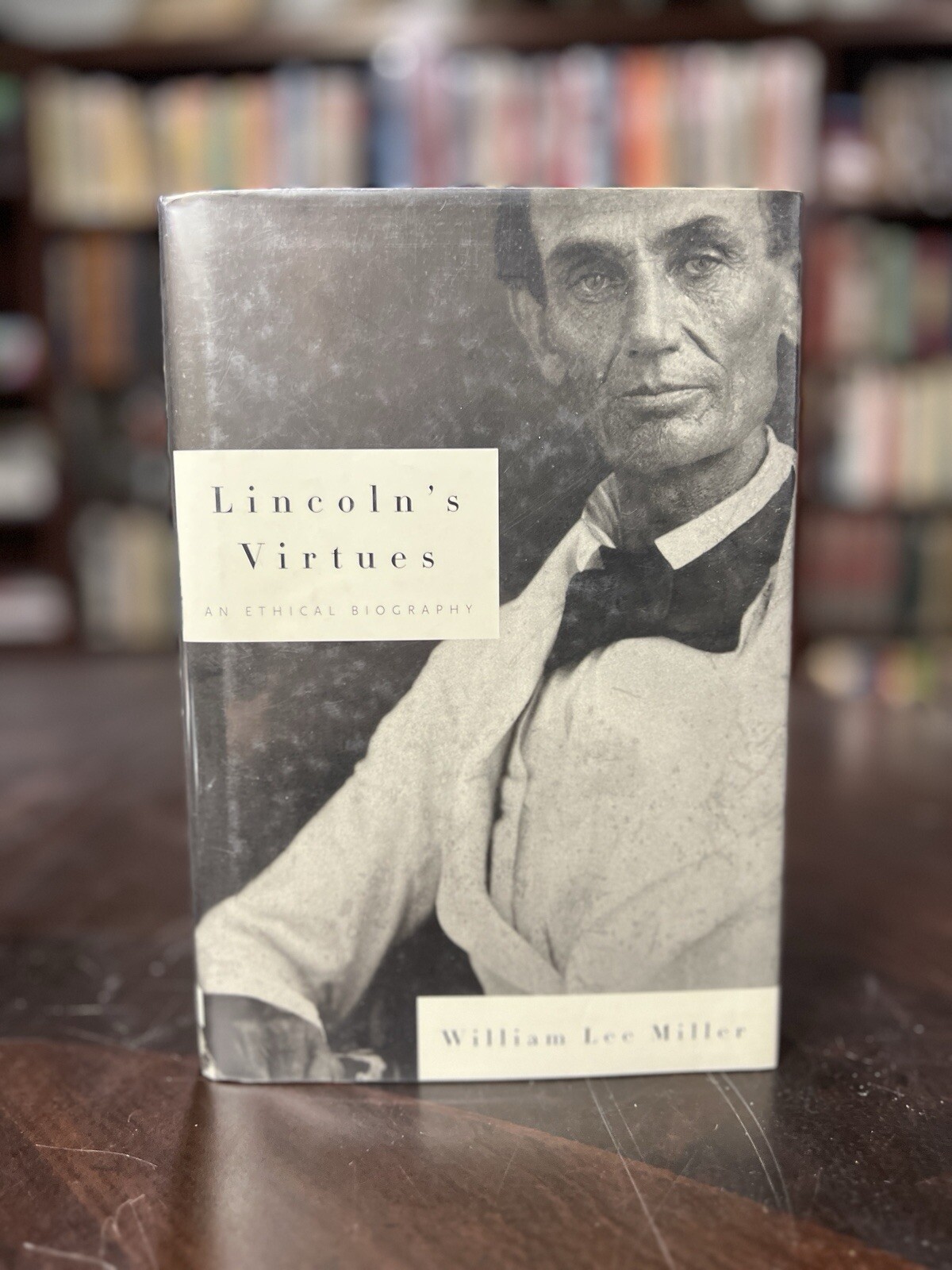 2002 1st Ed. Lincoln’s Virtues: An Ethical Biography by William Lee Miller HC/DJ