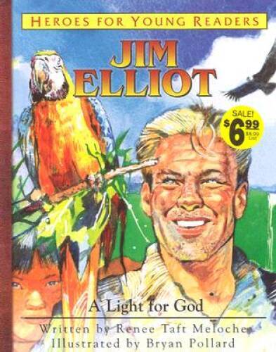 Jim Elliot: A Light for God (Heroes for Young Readers) – Hardcover – VERY GOOD
