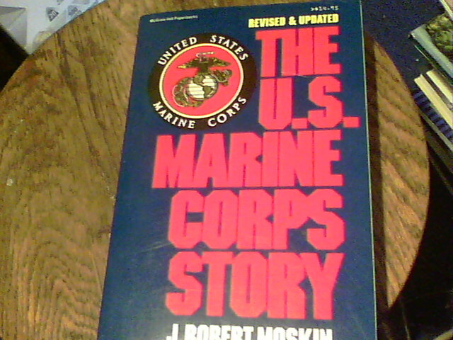 The U.S. Marine Corps Story by J. Robert Moskin