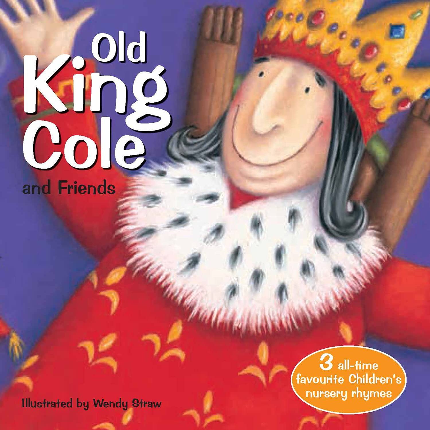 Old King Cole and Friends (Wendy Straw’s Nursery Rhyme Collection) – paperba…