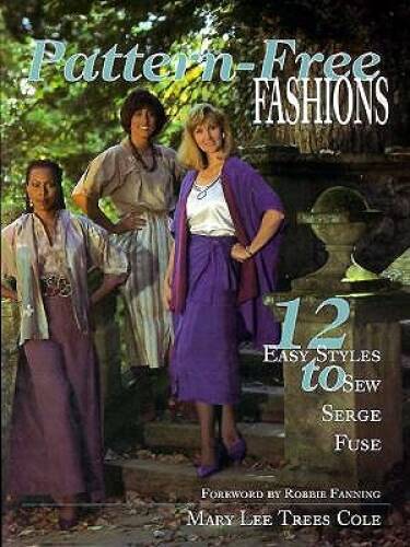 Pattern-Free Fashions: 12 Easy Styles to Sew, Serge, Fuse – VERY GOOD