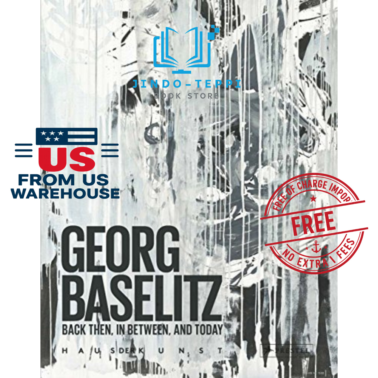 Georg Baselitz : Back Then, in Between, and Today ,Prestel Exhibition Catalog