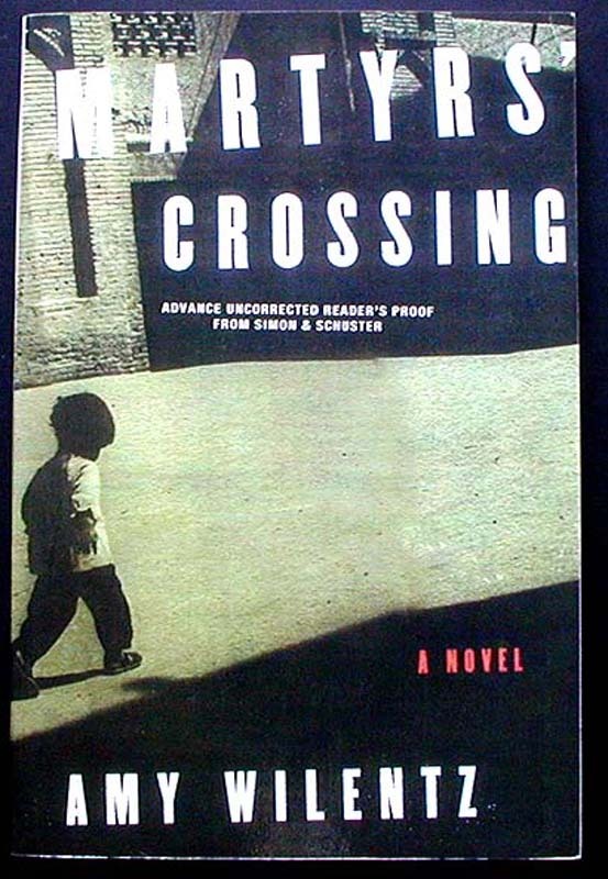 Martyrs’ Crossing: A Novel Amy Wilentz Advance Reading Copy, Uncorrected Proof