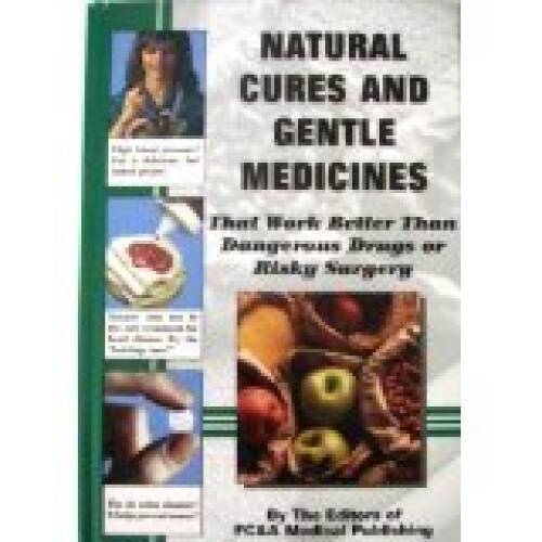 Natural Cures and Gentle Medicines (That Work Better Than Dangerous Drugs – GOOD