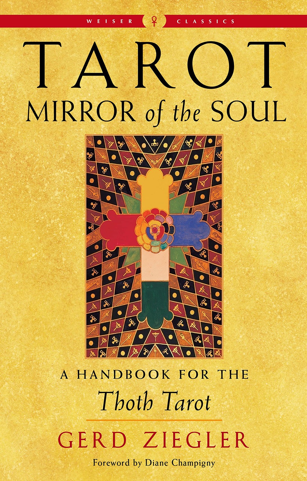 Tarot: Mirror of the Soul: A Handbook for the Thoth Tarot (Weiser Classics Seri,