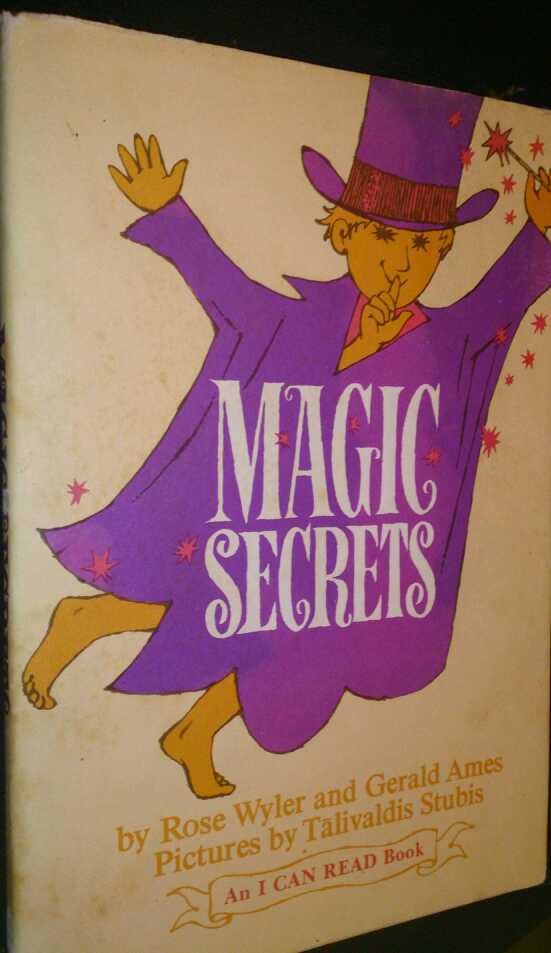 Magic Secrets by Rose Wyler Gerald Ames Talivaldis Stubis I can Read World’s Wor