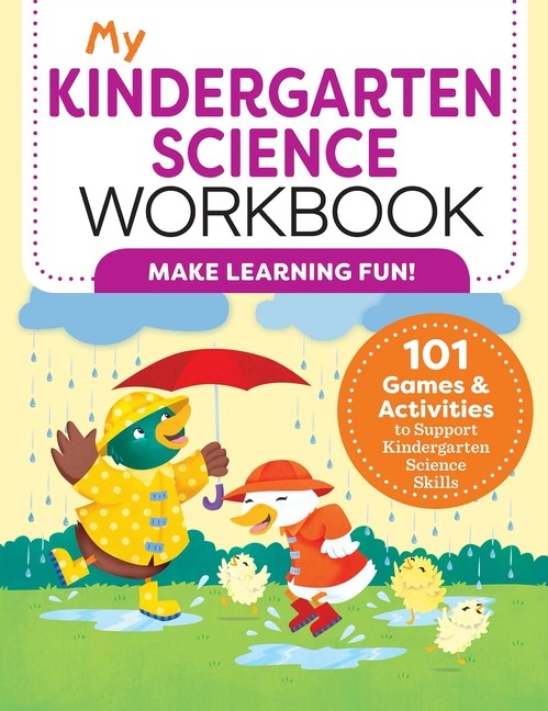 My Kindergarten Science Workbook: 101 Games & Activities To Support Kinderg…