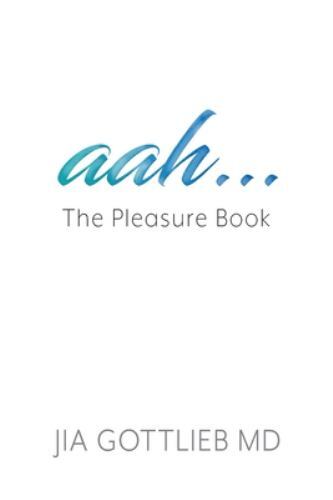 aah . . . The Pleasur by Gottlieb, Md Jia, Brand New, Free shipping in the US