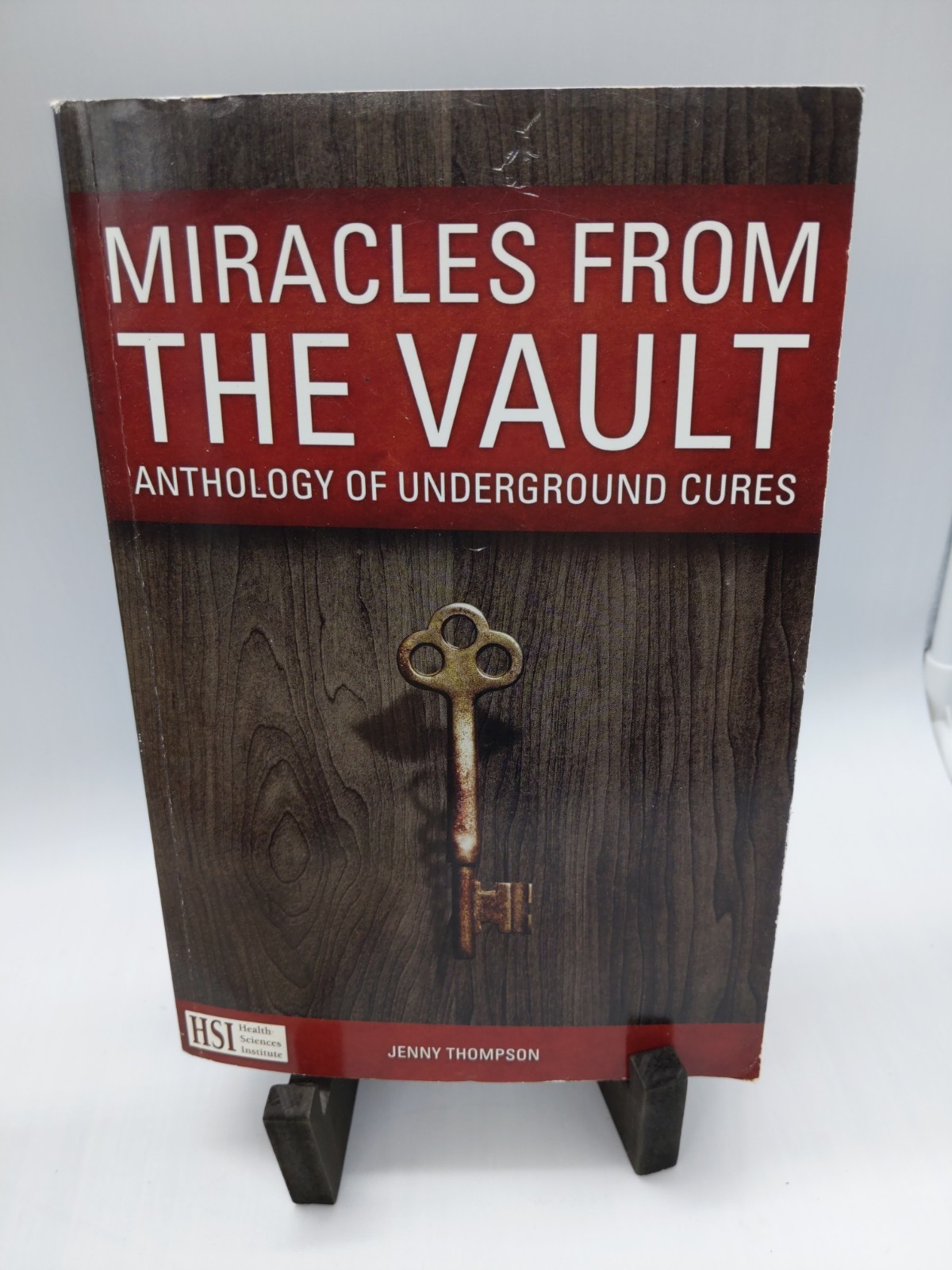 Miracles From the Vault Anthology of Underground Cures 2015 Paperback Book byHSI