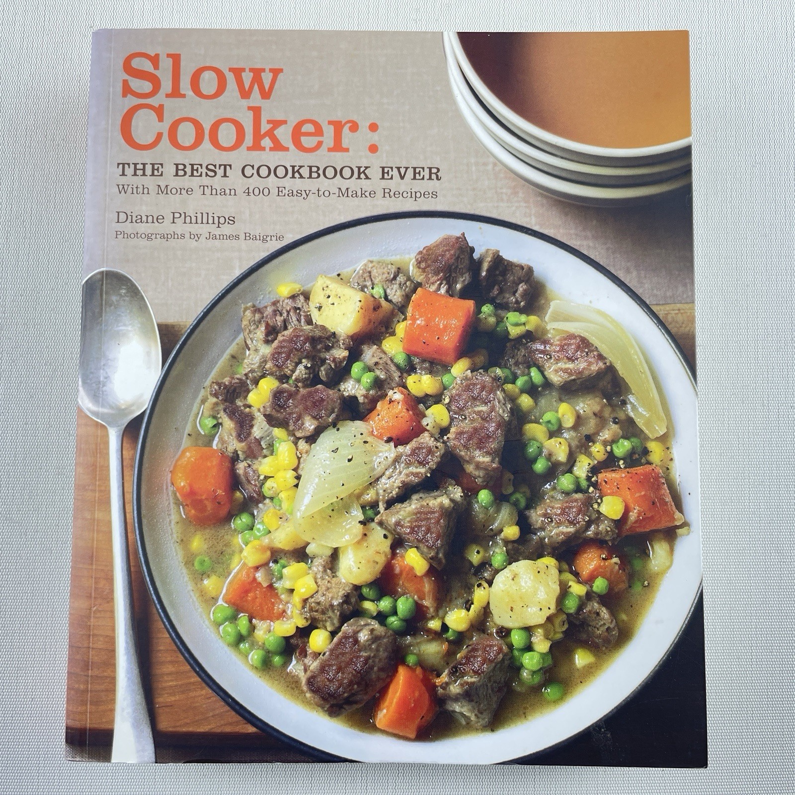 Slow Cooker: The Best Cookbook Ever Diane Phillips Paperback 400+ Recipes