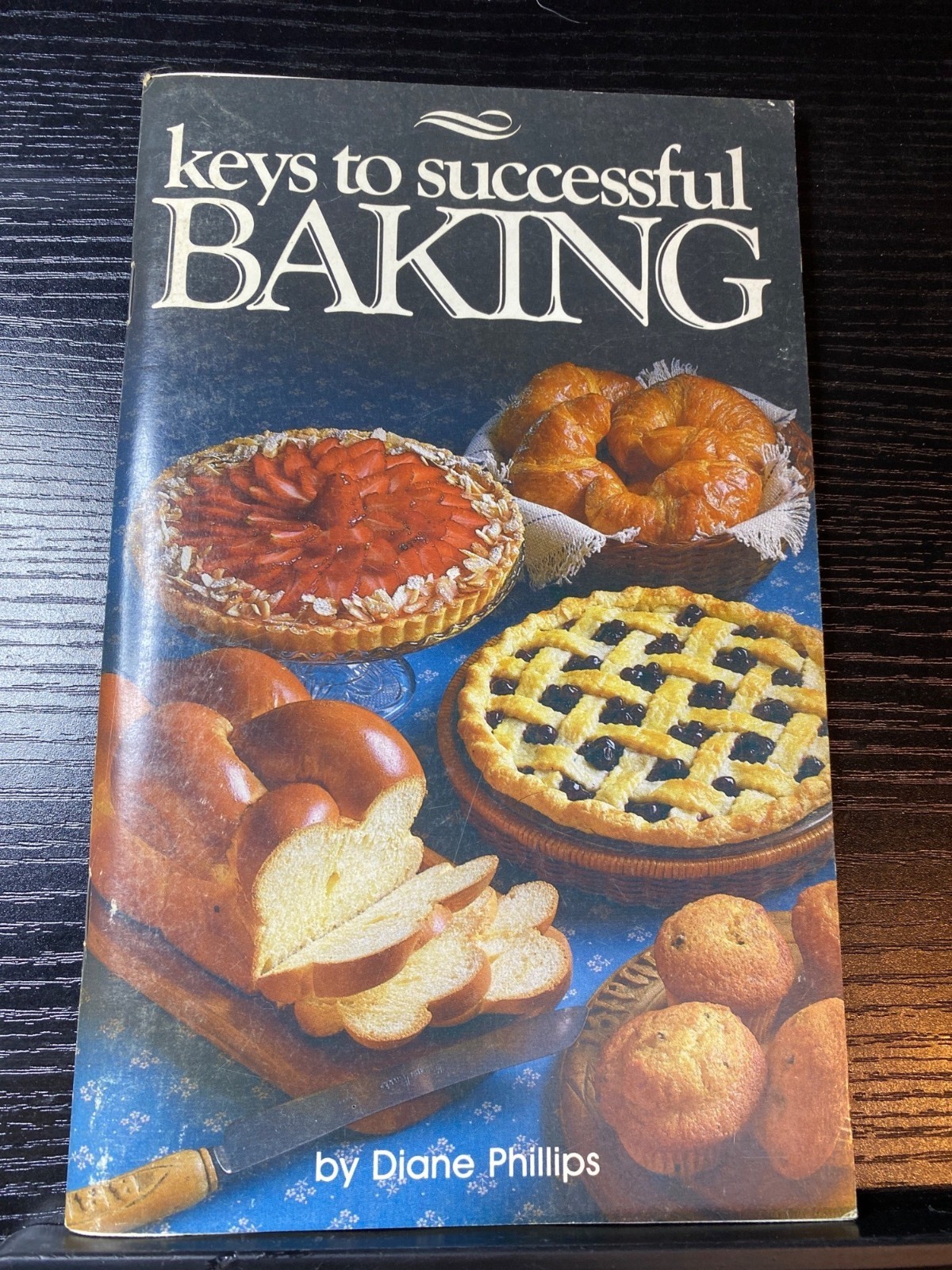 Keys To Successful Baking Diane Phillips Cookbook American Cooking Guild 1984