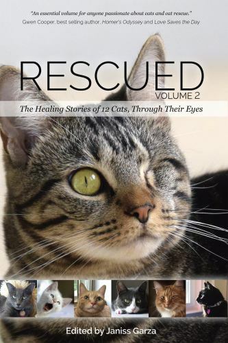 Rescued Volume 2: The Healing Stories of 12 Cats, Through Their Eyes