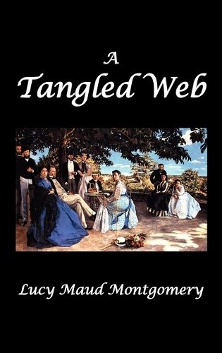 L. M. Montgomery A Tangled Web (Hardback) (UK IMPORT)