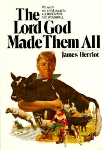 The Lord God Made Them All – Hardcover By Herriot, James – GOOD