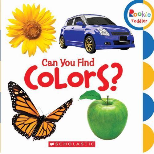 Can You Find Colors? (Rookie Toddler) – Hardcover By Scholastic Inc. – GOOD