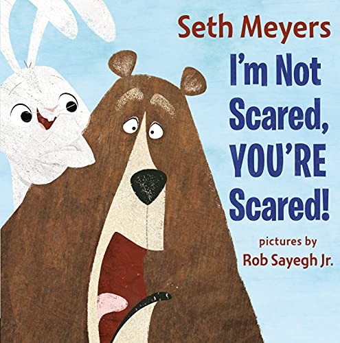 I’M NOT SCARED, YOU’RE SCARED By Seth Meyers & Rob Sayegh – Hardcover BRAND NEW