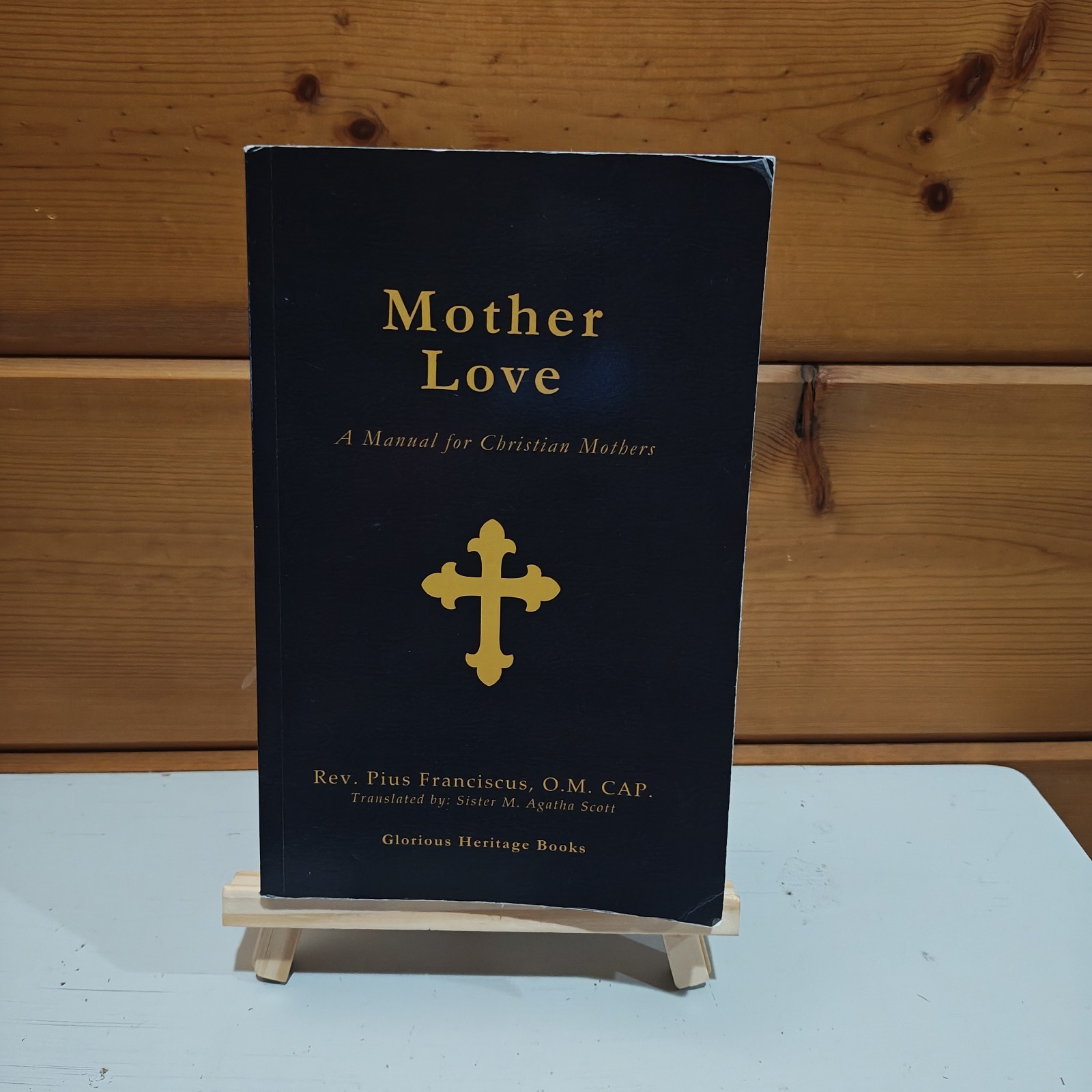 Mother Love: A Manual for Christian Mothers by Pius Franciscus 9798336728538